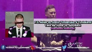 F.G. Noise vs. Justin Timberlake & Timbaland - Take Me Home vs. SexyBack (Hardwell UMF Mashup)