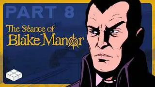 The S&eacute;ance of Blake Manor - Part 8 - Lucidity
