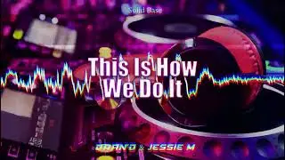 Solid Base - This Is How We Do It (Daan'D & Jessie M Remix)