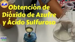 Obtención de dióxido de azufre y de ácido sulfuroso | Experimento