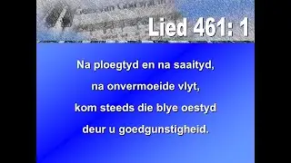 Lied 461 - Na ploegtyd en na saaityd