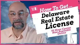 How to get your Delaware Real Estate License [Step by Step Guide] - 2021