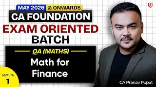QA (Maths) &ndash; Math for Finance | Exam Oriented Batch | CA Foundation May 2026 | CA Pranav Popat