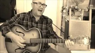 Hard Travelin' - Skiffle - Lonnie Donegan / Woody Guthrie cover - Jez Quayle
