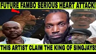 (BREAKING) FUTURE FAMBO GET MAJOR HEART ATTACK !MR VEGAS SAY MAVADO DID BETTER SINGJAY JOB THAN L..