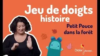 Petit Pouce dans la forêt - Histoire - Jeu de doigts
