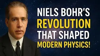 NIELS BOHR'S REVOLUTION THAT SHAPED MODERN PHYSICS!