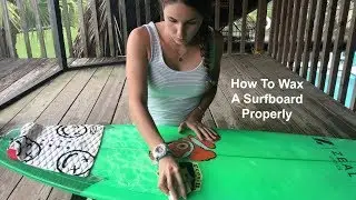 How To Wax A Surfboard Properly For The First Time | Surf Training Factory
