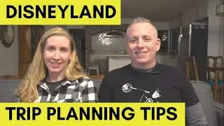 Disneyland Trip Planning Tips and How to get Dining Reservations for 2021 and 2022 | Part 1