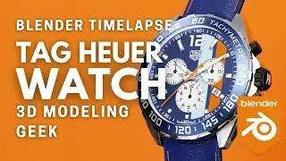 Blender Timelapse: Tag Heuer Watch | 3D Modeling and Rendering/Texturing