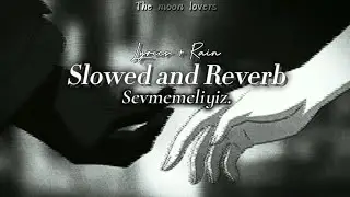 Sevmemeliyiz - Sena Şener [ slowed & reverb + rain +lyrics ]