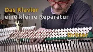 Das Klavier - Kleine Reparatur - Teil 3