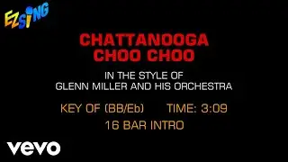 Glenn Miller & His Orchestra - Chattanooga Choo Choo (Karaoke EZ Sing)