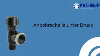 Anbohrschelle unter Druck  | PVC-Welt.de