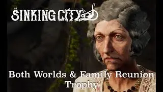 The Sinking City - Family Reunion & Both Worlds Trophy - Through The Looking Glass Walkthrough