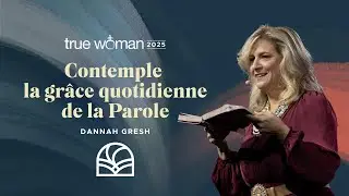 Contemple la gr&acirc;ce quotidienne de la Parole | Dannah Gresh