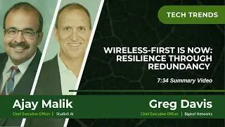 Wireless-First Networking: Ajay Malik & Greg Davis Bust Myths | Go Beyond the Connection Podcast