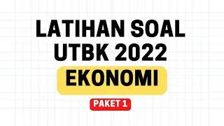 [ Paket 1 Ekonomi] Latihan Soal dan Pembahasan UTBK SBMPTN Soshum Ekonomi Paket 1
