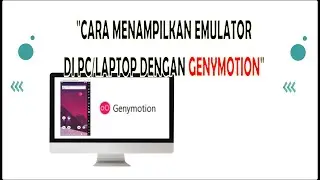Menampilkan emulator di PC/Laptop menggunakan Genymotion