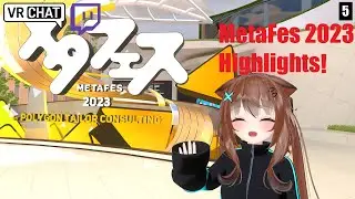 [VRChat] MetaFes 2023 Highlights! (Part 5)
