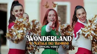 Wonderland (Il Natale dei Bambini) OFFICIAL VIDEO