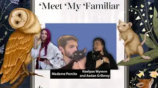 Meet My Familiar Episode 18: Naelyan Wyvern and Aedan Gribnoy
