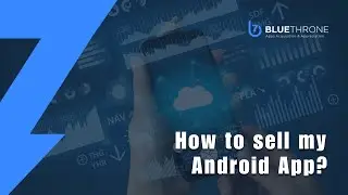 🤑 How to Sell my Android App? [WHERE TO START]