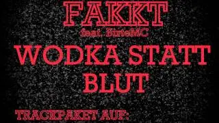Fakkt & BMC - Wodka Statt Blut (prod. Voddi257)
