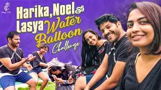 Lasya Talks || Splashhh || Water Balloon challenge between @dhethadi  Vs @NoelSeanOfficial  || besties|| Trio ||