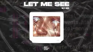 Kr4D - Let Me See (Best Drops Ever Release)