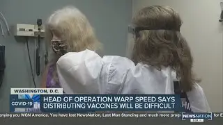 Head of Operation Warp Speed says distributing vaccines will be difficult