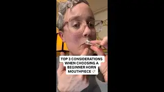 Top 3 considerations when choosing a beginner horn mouthpiece 📯