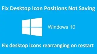 fix Desktop Icon Positions Not Saving windows 10 - Howtosolveit