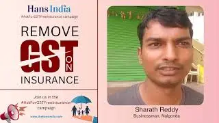 Sharath Reddy -  Businessman Nalgonda | Campaign : #AskForGSTFreeInsurance | The Hans India