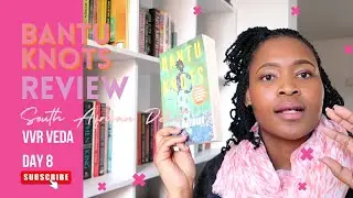 Bantu Knots by Lebo Mazibuko 📖📚 Review| South African Fiction|| VVR Veda Day 8