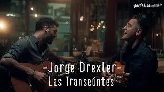 Jorge Drexler - Las Transe&uacute;ntes (feat. Seba Prada) [Live on Pardelion Music]