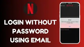 How to Login Netflix Without Password Using Email Link