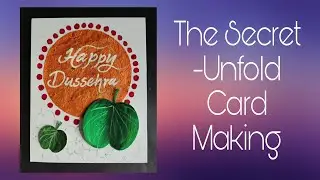 The Secret - Unfold/Dussehra- Creative Card Making #navratri