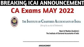 Breaking ICAI Announcement | CA Exams May 2022 | Foundation, inter And CA Final | CA Exams Updates