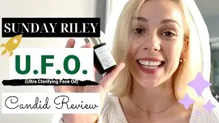 Ep.1 Sunday Riley UFO (Ultra-Clarifying Acne Treatment Face Oil) Candid Product Review