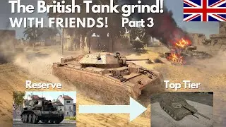 British Tank Tech Tree Grind Pt 3: Friends make the suffering better || War Thunder