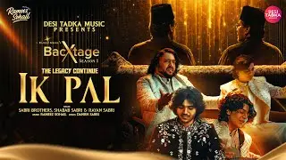 IK PAL - BacXtage S1 | Sabri Brothers, Shabab Sabri | Rameez Sohail | Kaccha Lemmon Productions EP 5