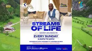 LIVE: Streams of life / Host: Sammy Adu Boakye / 25-01-2025