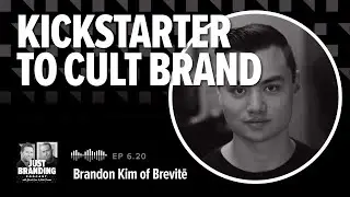 From Kickstarter to Cult Brand with Brandon Kim of Brevitē