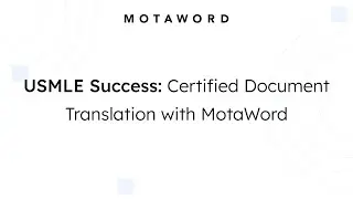 USMLE Success:  Certified   Document Translation with MotaWord