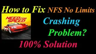 How to Fix NFS No Limits App Keeps Crashing Problem Solutions Android  - NFS No Limits Crash Error