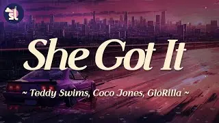Teddy Swims, Coco Jones, GloRilla - She Got It