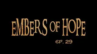 Embers of Hope | Ep. 29 | Where Did They Take HIM!? | #dnd5e #homebrew #5e
