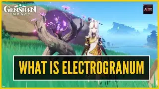 Genshin Impact - What Is Electrogranum & How To Use It?