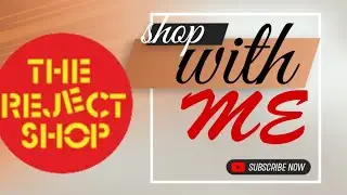 Come With Me To The REJECT SHOP